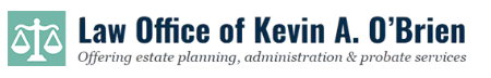 Law Office of Kevin A. O'Brien | Offering estate planning, administration & probate services